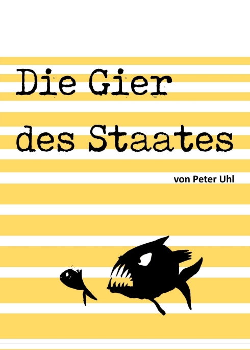 "Die Gier des Staates" von Peter Uhl